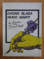 Lucian Blaga, Hugo Marti - Im Zeichen der Freudschaft