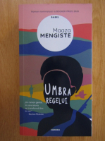 Maaza Mengiste - Umbra regelui