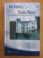 Padma Shukla - New Aspects of Plasma Physics