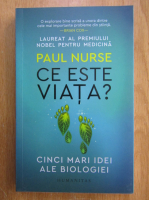 Paul Nurse - Ce este viata?