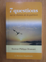 Philippe Dransart - 7 questions sur le chemin de la guerison