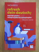 Raluca Suciu - Refresh dein deutsch! Exercitii pentru reimprospatarea cunostintelor