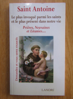 Anticariat: Saint Antoine - Le plus invoque parmi les saints et le plus present dans notre vie