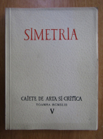 Simetria, caiete de arta si critica (volumul 5)