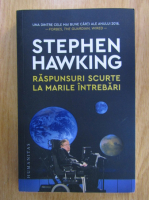 Stephen Hawking - Raspunsuri scurte la marile intrebari
