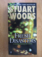 Anticariat: Stuart Woods - Fresh Disasters