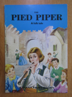The Pied Piper. A Folk Tale