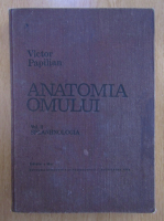 Anticariat: Victor Papilian - Anatomia omului (volumul 2)