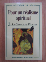 Victor Sion - Pour un realisme spirituel (volumul 3)