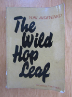 Anticariat: Yuri Avdeyenko - The Wild Hop Leaf