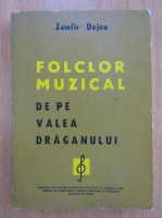 Zamfir Dejeu - Folclor muzical de pe valea Draganului