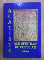 Anticariat: Acatiste ale sfintilor de peste an (volumul 4)