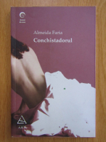 Anticariat: Almeida Faria - Conchistadorul