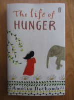 Amelie Nothomb - The Life of Hunger