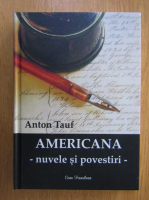 Anton Tauf - Americana. Nuvele si povestiri