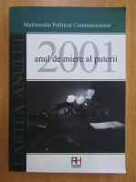 Anticariat: Cartea anului 2001. Anul de miere al puterii