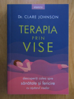 Clare Johnson - Terapia prin vise