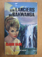 Anticariat: Claude Rank - Les Lanciers de Bakwanga