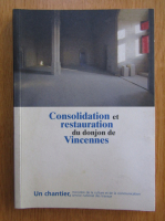 Consolidation et restauration du donjon de Vincennes