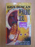 Anticariat: Dave Duncan - A Man of His Word, volumul 3. Perilous Seas