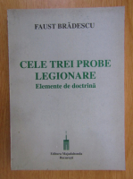Faust Bradescu - Cele trei probe legionare
