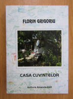 Anticariat: Florin Grigoriu - Casa cuvintelor