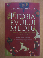 Georges Minois - Istoria Evului Mediu