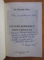 Anticariat: Gheorghe Telea - Cultura si politica (cu autograful autorului)