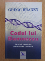 Gregg Braden - Codul lui Dumnezeu