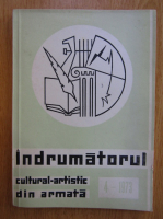 Indrumatorul cultural artistic din armata, nr. 4, iulie-august 1973