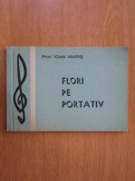 Ioan Maris - Flori pe portativ