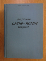 Ioan Nadejde - Dictionar latin-roman complect