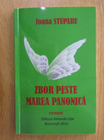 Anticariat: Ioana Stuparu - Zbor peste marea panonica