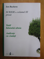 Ion Bucheru - Scrieri (volumul 3)