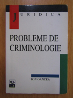 Ion Oancea - Probleme de criminologie