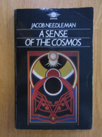 Jacob Needleman - A Sense of the Cosmos