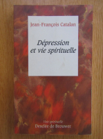 Jean Francois Catalan - Depression et vie spirituelle