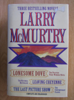 Larry McMurtry - Lonesome Dove. Leaving Cheyenne. The Last Picture Show