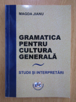 Magda Jianu - Gramatica pentru cultura generala