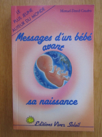 Anticariat: Manuel David Coudris - Messages d'un bebe avant sa naissance