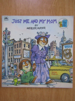 Mercer Mayer - Just Me and My Mom