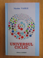 Anticariat: Nicolae Vasile - Universul ciclic