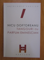 Anticariat: Nicu Doftoreanu - Tangouri cu parfum eminescian