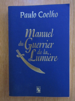 Paulo Coelho - Manuel du Guerrir de la Lumiere