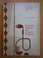 Pavel Delion - Folclor muzical din judetul Botosani