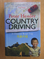 Peter Hessler - Country Driving. A Chinese Road Trip