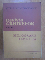 Revista Arhivelor, 1924-1985. Bibliografie tematica