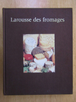 Robert J. Courtine - Larousse des fromages