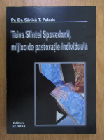 Sanica T. Palade - Taina Sfintei Spovedanii, mijloc de pastoratie individuala