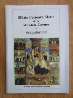 Sfanta Fecioara Maria de pe muntele Carmel si scapularul ei